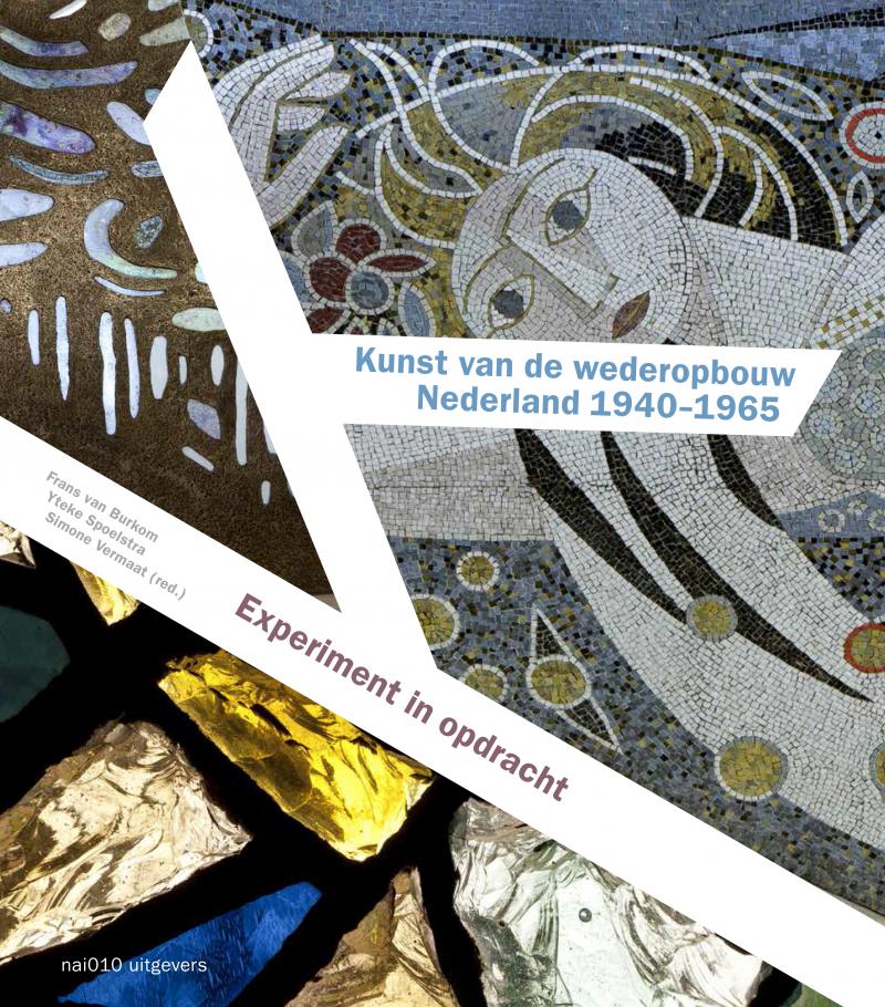 Kunst van de wederopbouw Nederland 1940-1965