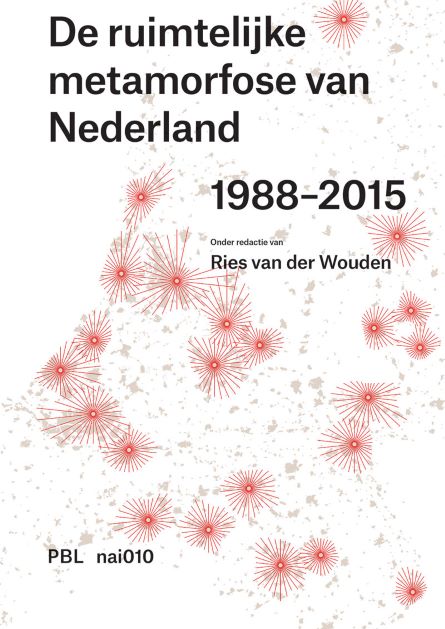 De ruimtelijke metamorfose van Nederland 1988 - 2015