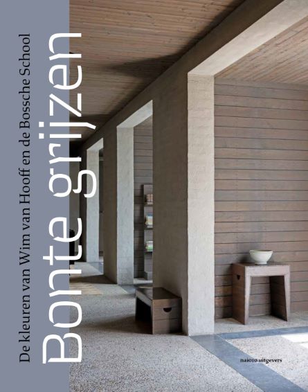 Bonte grijzen: de kleuren van Wim van Hooff en de Bossche School