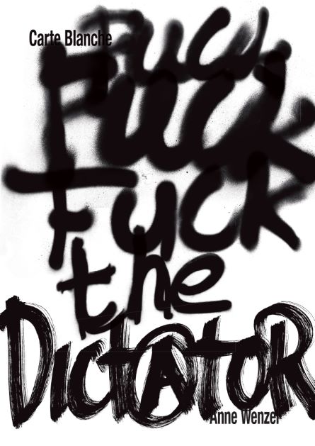 Anne Wenzel - Carte Blanche: Fuck the Dictator