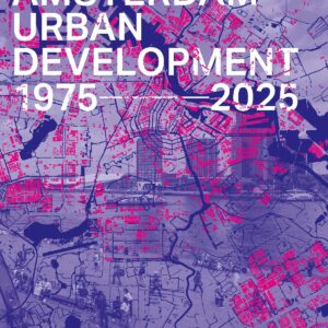 Amsterdam Urban Development 1975–2025