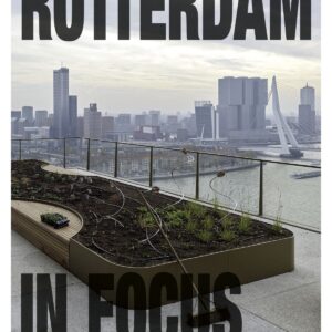 Rotterdam in focus / Rotterdam in Focus