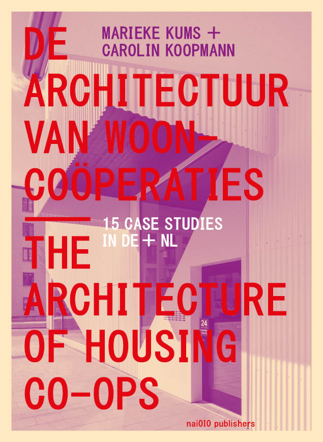 De architectuur van wooncoöperaties  / The Architecture of Housing Co-ops