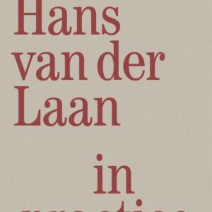 Dom Hans van der Laan in Practice