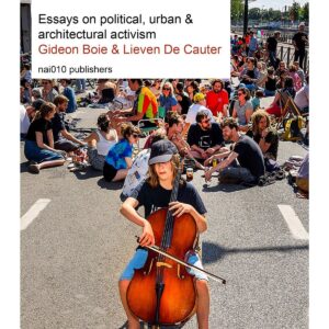 The Activist City. Essays on Political, Urban and Architectural Activism (Architecture and Activism POD)