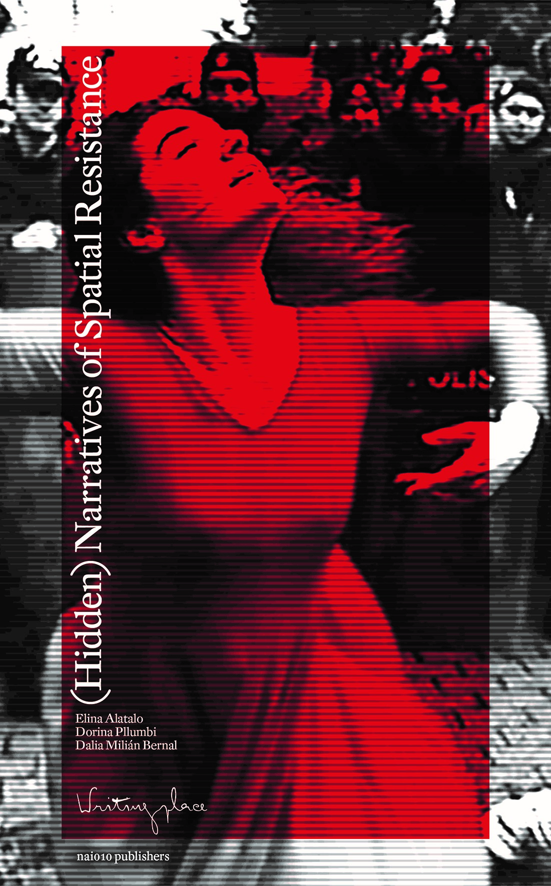 (Hidden) Narratives of Spatial Resistance