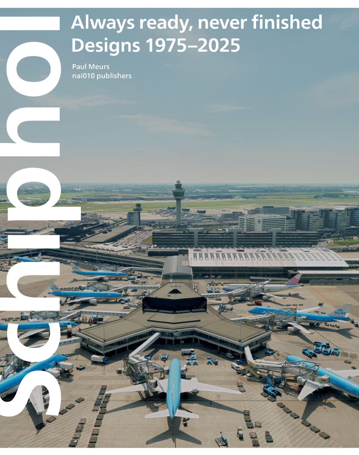 Schiphol: Always ready, never finished